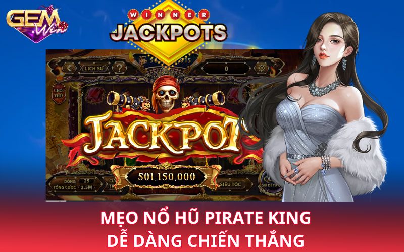 Mẹo nổ hũ Pirate King dễ dàng chiến thắng 